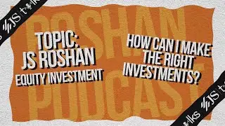 JS Talks | Episode 3 | JS Roshan Equity Investment &ndash; How can I make the right investments?