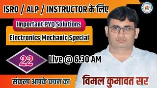 ELECTRONICS MECHANICS | ISRO / ALP / INSTRUCTOR PYQ SOLUTION Day-22  BY VIMAL KUMAWAT SIR