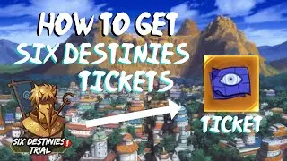 How To Get Six Destinies Tickets For Six Destinies Trail In Willing of Flame!!!