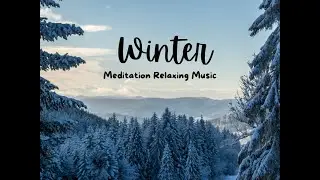 Winter HD Meditation Relaxing Music | Winter Soundscape | Relaxing  Stress Relief | Sleep Music