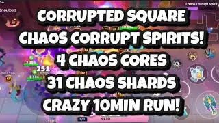 CHAOS CORRUPT SPIRITS! 31 Chaos Shards 4 Chaos Cores In 10min! CORRUPTED SQUARE (MO.CO GAMEPLAY)