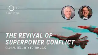 The Revival of Superpower Conflict with David Sanger | Global Security Forum 2022