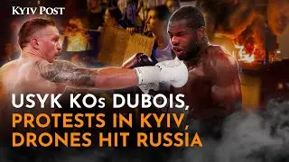Drone Strikes, Corruption Protests, Usyk Delivers KO