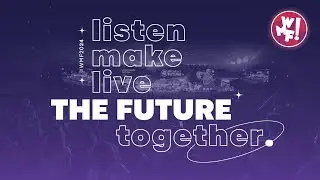 Listen Make Live the Future Together at WMF2024