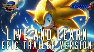 Sonic Adventure 2: Live and Learn &brvbar; EPIC TRAILER VERSION &brvbar; (OUT ON SPOTIFY NOW!)