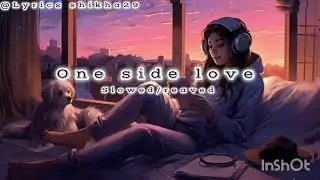 ONE SIDE LOVE SLOWED REWARD ATHLETICS LYRICS LOFI LOVELY SONG STATUS 🥀💔🥀