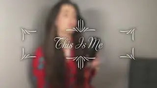 This Is Me ~ The Greatest Showman~ Heather Fogarty Cover