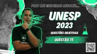 UNESP 2023 | QUÍMICA | Questão 75 | Prof. Rui Medeiros