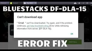 How to Fix Play Store DF-DLA-15 Error Bluestacks