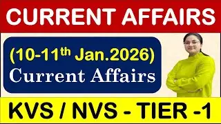 Daily Current Affairs - 10 - 11th  January 2026 :- Important Questions for KVS, NVS, UPSC, EMRS