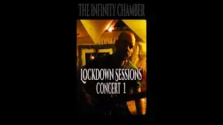 Lockdown Sessions The Infinity Chamber Concert 1