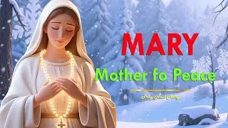 Mary, Mother of Peace | New Year Prayer to Calm an Anxious Heart