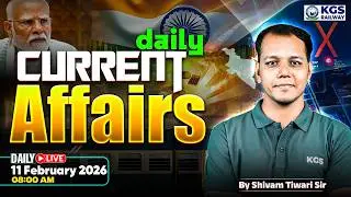11 Feb 2026 Current Affairs | Static GK | Current Affairs Today by Shivam Sir | KGS Railway Exams