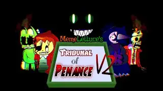 (FNF) MemeLettuce's Tribunal of Penance V2 (Triple Trouble TTM Mix) [+FLP]
