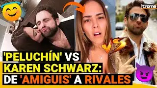 KAREN VS 'PELUCHIN': El origen de la 'MECHAZA' de los 'ex amiguis' que data del 2016