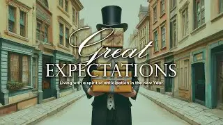 Trusting In God Alone! | Great Expectations Part 1  | w/Pastor Mark Evans