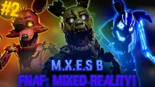 M.X.E.S ВО ФНАФ МР! FNaF: Mixed Reality! M.X.E.S arrival! | FNaF AR Fangame #2 