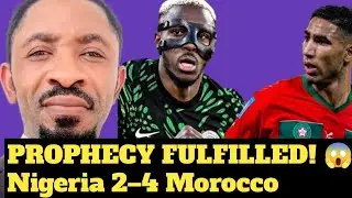 SHOCKING! Prophecy of Nigeria’s 4–2 Loss to Morocco at AFCON 2026 Comes True