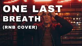 ZEVLO - ONE LAST BREATH (RNB COVER)