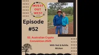 Invest Out West Podcast EP #52  Australian Crypto Convention 2025