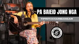 Pa Baieid Jong Nga – Tipriti Kharbangar Live at The Talktopia Sessions