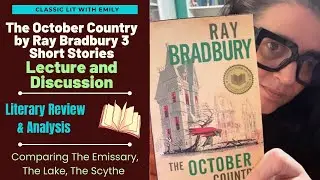 The October Country Ray Bradbury Analysis Compare/Contrast Death Theme | The Emissary, Lake, Scythe