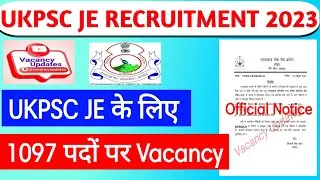 UKPSC NEW VACANCY  2023 | UKPSC JE RECRUITMENT |UKPSC 1097 JE के पदों पर बम्पर Vacancy #ukpsc