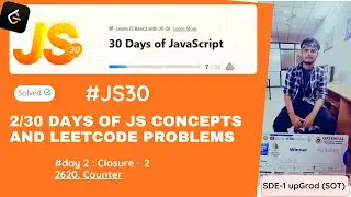 02 - JS30 | Master Closures in JavaScript with LeetCode #2620 | Counter Function Explained 🔥