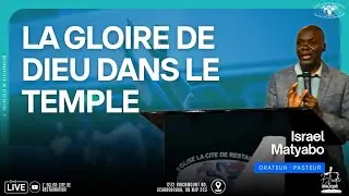 LA GLOIRE DE DIEU DANS LE TEMPLE - Pasteur ISRAEL MATYABO - 14 | 12 | 2025