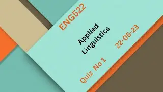 ENG522 Applied Linguistics Quiz No 1