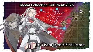 「艦これ」Kantai Collection Fall Event 2025 [E-3 Hard] Boss 3 Final Dance