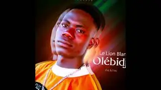 J.LE LION BLANC __--__Ol&eacute;bidji (audio officiel).