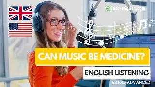 Can Music Be Medicine? &ndash; B2 English Listening Test