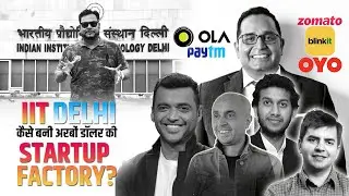Kaise IIT Delhi Ban Gaya Billion Dollar Ki Startups Factory | Success Stories of Unicorn Founders !
