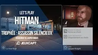 Hitman - Let's play : 02 : Troph&eacute;e : Assassin silencieux : Jasper Knight
