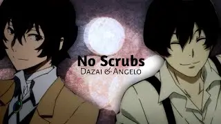 No Scrubs | Dazai & Angelo