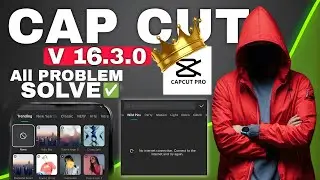 Capcut Pro 2026 New Update 16.3.0 | All Template & Internet Problem Solved 100% Working