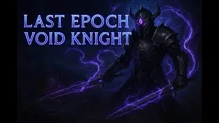 Last Epoch Dual Wielding VK, full Aberroth fight