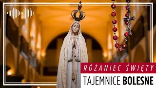 Różaniec Święty - Tajemnice Bolesne