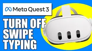 How To Turn Off Swipe Typing On Meta Quest 3