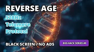REVERSE BIOLOGICAL AGING: The 528Hz Clinical Protocol for Longevity