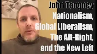 31: Intellectual Diversity w/John Tangney | Nationalism, Global Liberalism, the Alt-Right
