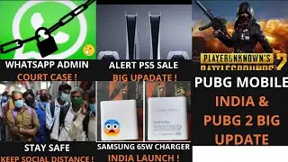 PUBG Mobile India June Update,WhatsApp Admin Trouble,Samsung 65W Charger India,Unisoc 5G,Youtube New
