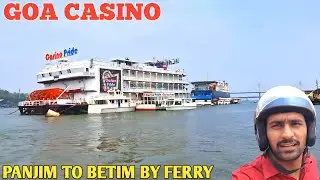 Goa Casino | Panjim To Betim By ferry | Goa Casino Entry Rates | Casino Pride | Majestic Pride 