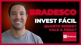 COMO FUNCIONA O BRADESCO INVEST F&Aacute;CIL? BRADESCO INVEST F&Aacute;CIL VALE A PENA?