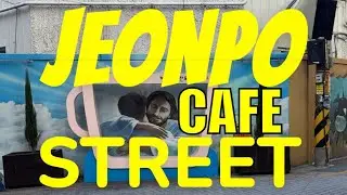 JEONPO CAFE STREET | BUSAN