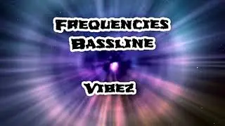 Frequencies-bassline original 