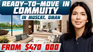 Oman community tour: Luxury villas and apartments in Muscat | Al Mouj property Oman |GCC real estate