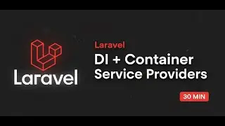 Laravel Service Container & Dependency Injection: Stop Fearing the Magic! (30 Min Guide)