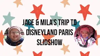 Jace & Mila trip to Disneyland Paris slideshow (the Ingham family)